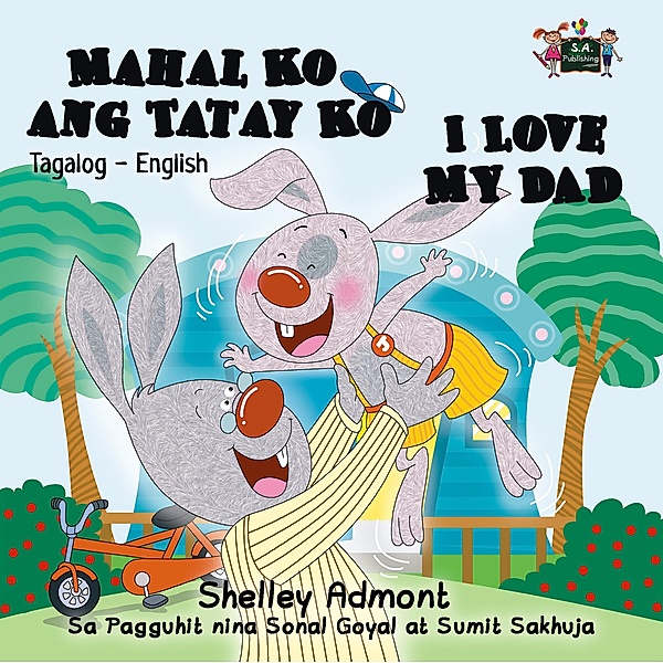 Mahal Ko ang Tatay Ko I Love My Dad (Filipino Book for Kids Bilingual), Shelley Admont, S. A. Publishing