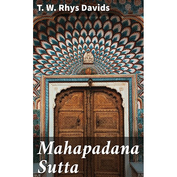 Mahapadana Sutta, T. W. Rhys Davids