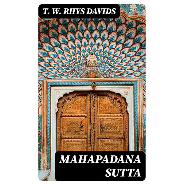 Mahapadana Sutta, T. W. Rhys Davids
