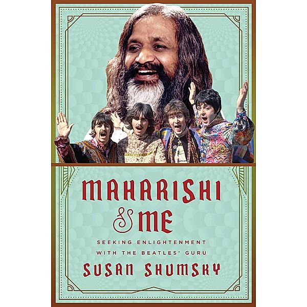 Maharishi & Me, Susan Shumsky