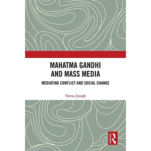 Mahatma Gandhi and Mass Media, Teresa Joseph