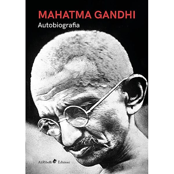 Mahatma Gandhi - Autobiografia, Mahatma Gandhi