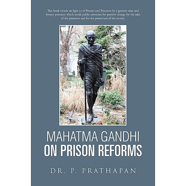 Mahatma Gandhi on Prison Reforms, P. Prathapan