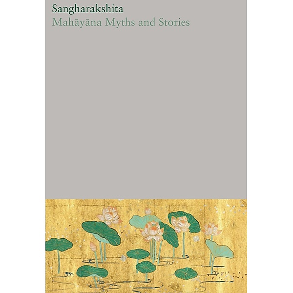 Mahayana Myths and Stories, Sangharakshita