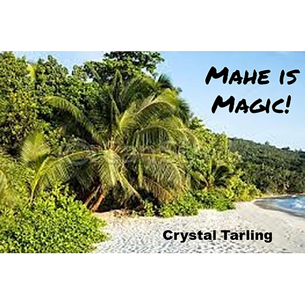 Mahe is Magic, Crystal Tarling