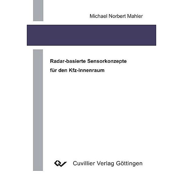 Mahler, M: Radar-basiert Sensorkonzepte für den Kfz-Innenrau, Michael Norbert Mahler