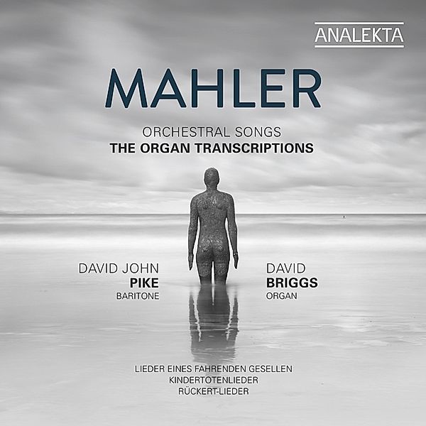 Mahler: Orchesterlieder, David John Pike, David Briggs