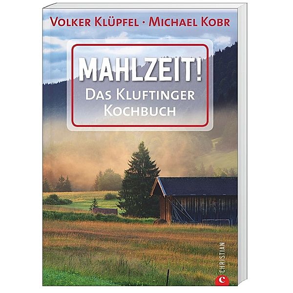 Mahlzeit!, Volker Autorengemeinschaft Klüpfel/Kobr Gbr, Michael Autorengemeinschaft Klüpfel/Kobr Gbr, Volker Klüpfel, Michael Kobr
