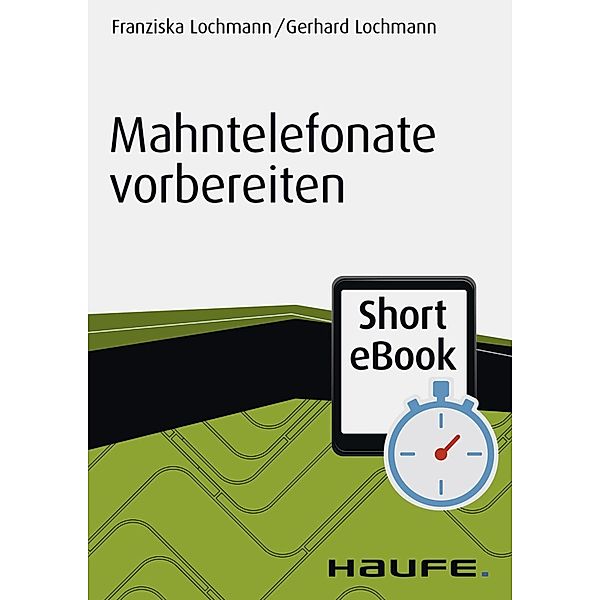 Mahntelefonate vorbereiten / Haufe Fachbuch, Franziska Lochmann, Gerhard Lochmann