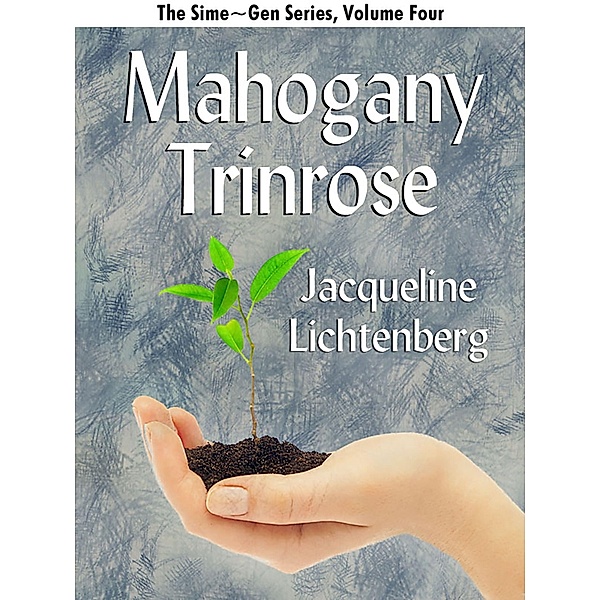Mahogany Trinrose / Sime~Gen Bd.4, Jacqueline Lichtenberg