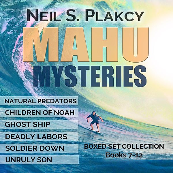 Mahu Books 7-12 (Mahu Investigations, #20) / Mahu Investigations, Neil S. Plakcy
