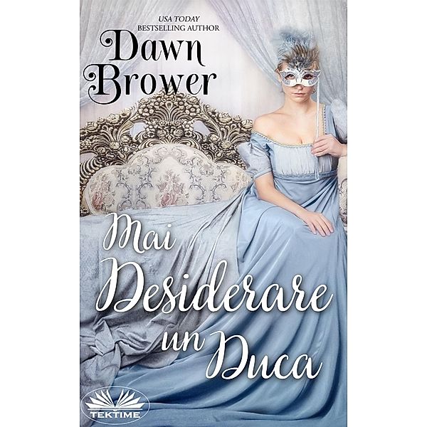 Mai Desiderare Un Duca, Dawn Brower