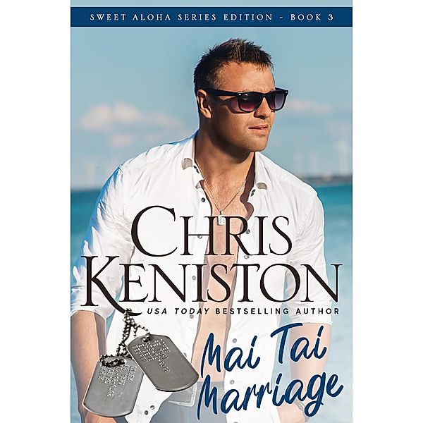 Mai Tai Marriage (Aloha Romance Series, #3) / Aloha Romance Series, Chris Keniston