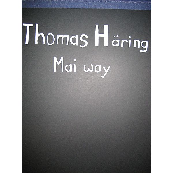 Mai way, Thomas Häring