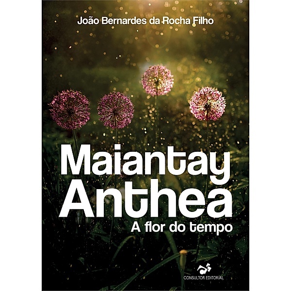 Maiantay Anthea, João Bernardes da Rocha Filho