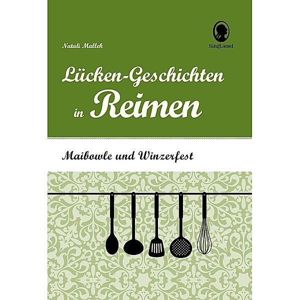 Maibowle und Winzerfest - Lücken-Geschichten in Reimen für Senioren, Natali Mallek