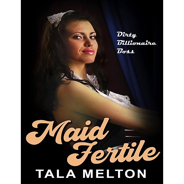 Maid Fertile, Tala Melton