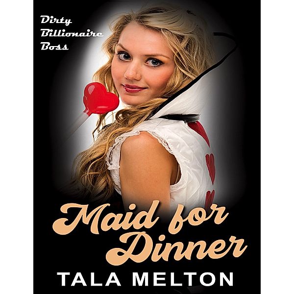 Maid for Dinner, Tala Melton