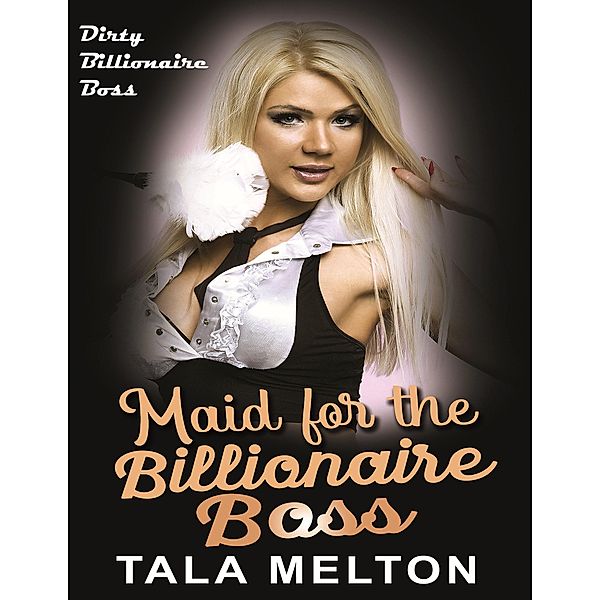 Maid for the Billionaire Boss, Tala Melton