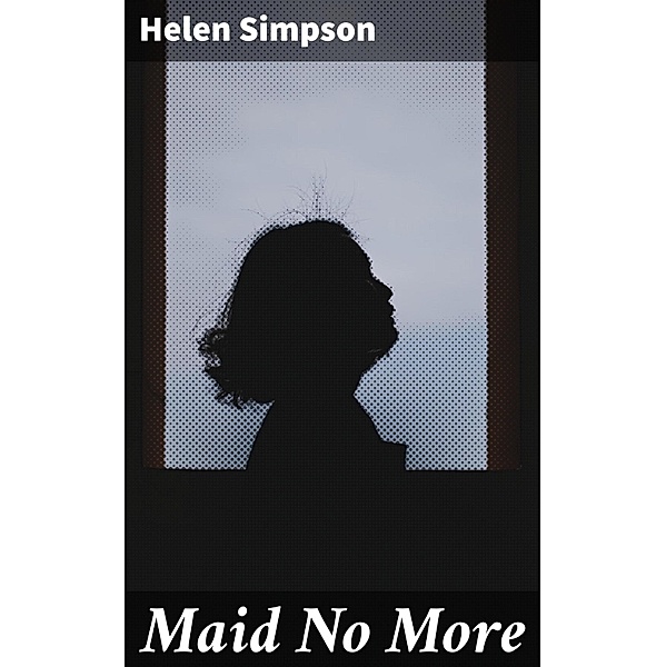 Maid No More, Helen Simpson