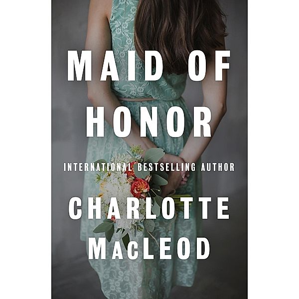 Maid of Honor / mysteriouspress.com, Charlotte MacLeod