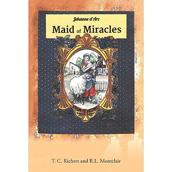 Maid of Miracles, T. C. Richert, R. L. Montclair