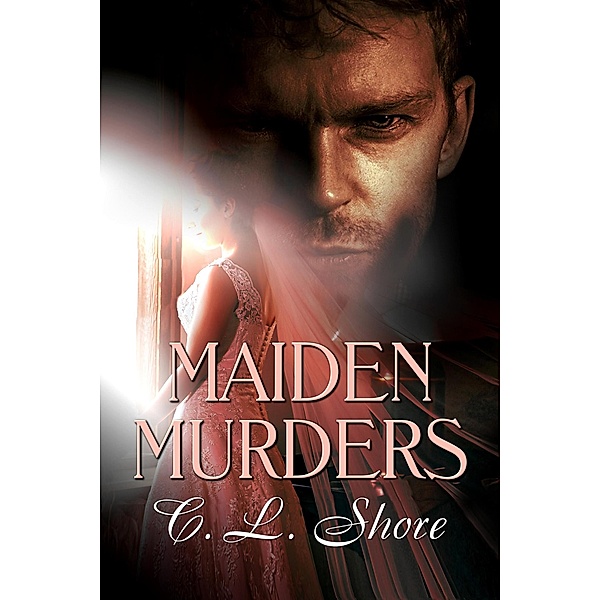 Maiden Murders, C. L. Shore
