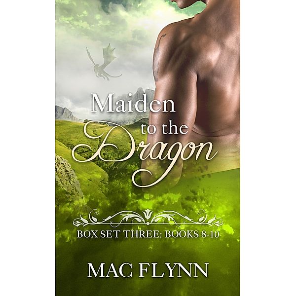 Maiden to the Dragon: Maiden to the Dragon Series Box Set: Books 8-10, Mac Flynn