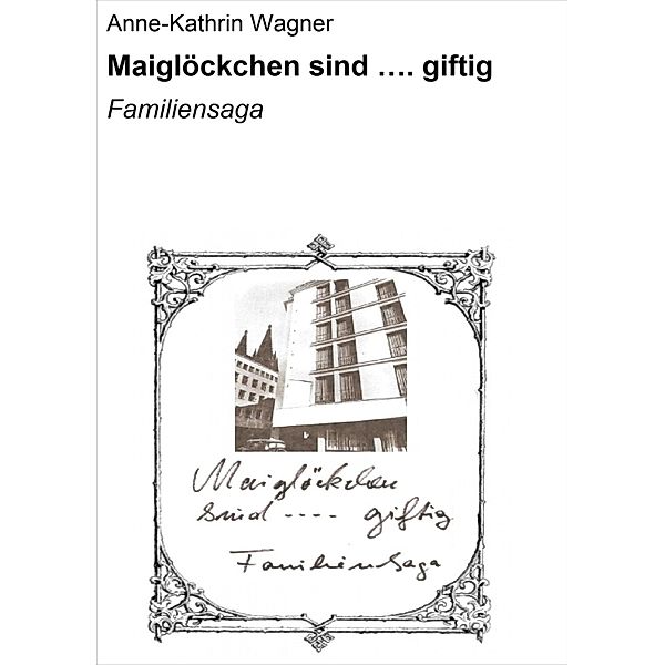 Maiglöckchen sind .... giftig, Anne-Kathrin Wagner