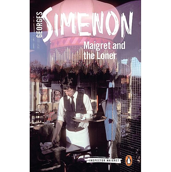 Maigret and the Loner / Inspector Maigret, Georges Simenon