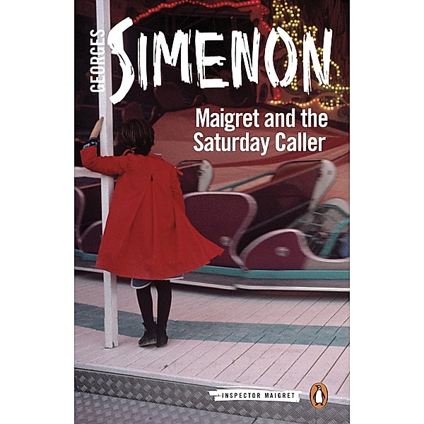 Maigret and the Saturday Caller / Inspector Maigret, Georges Simenon