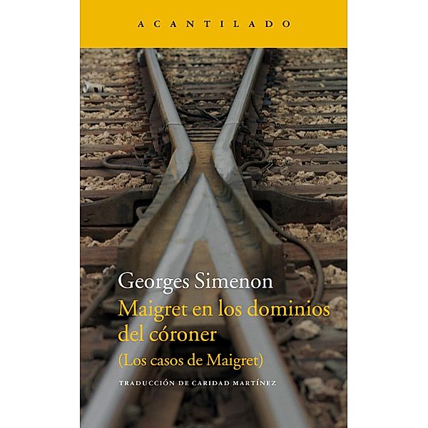 Maigret en los dominios del córoner / Narrativa del Acantilado Bd.230, Georges Simenon