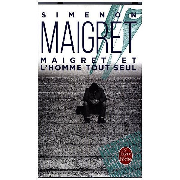 Maigret et l' homme tout seul, Georges Simenon