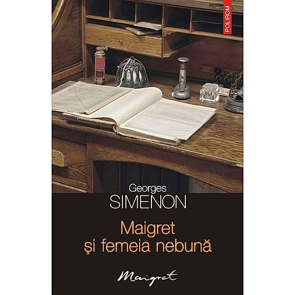 Maigret ¿i femeia nebuna / Seria Maigret, Georges Simenon