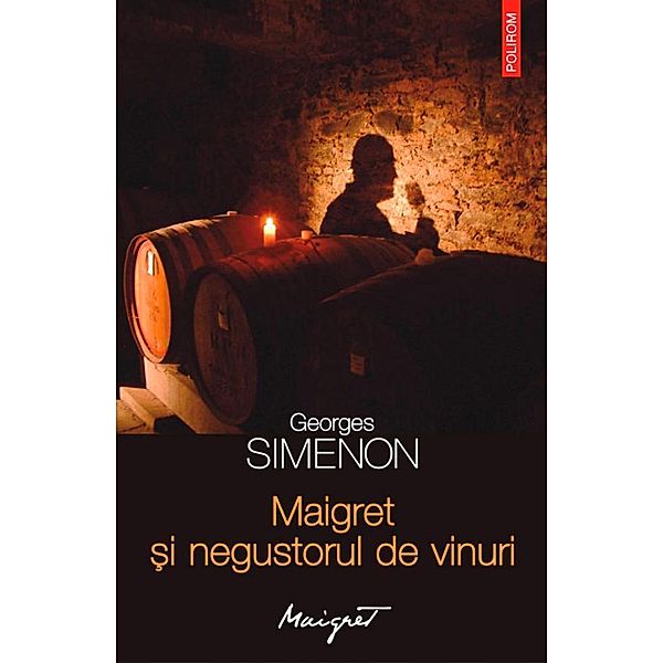 Maigret ¿i negustorul de vinuri / Seria Maigret, Georges Simenon