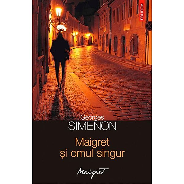 Maigret ¿i omul singur / Seria Maigret, Georges Simenon