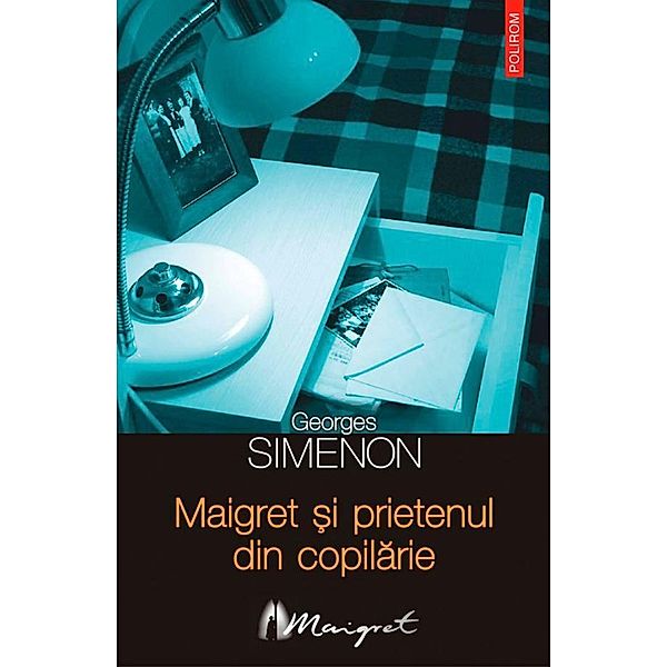 Maigret ¿i prietenul din copilarie / Seria Maigret, Georges Simenon