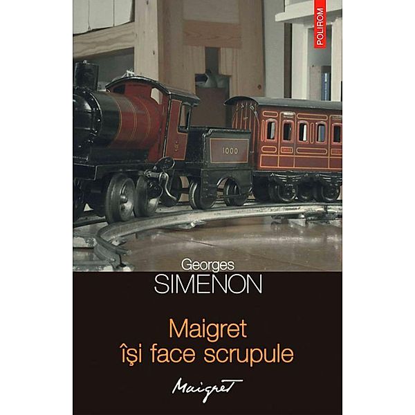 Maigret î¿i face scrupule / Seria Maigret, Georges Simenon