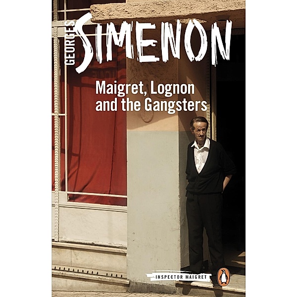 Maigret, Lognon and the Gangsters / Inspector Maigret, Georges Simenon