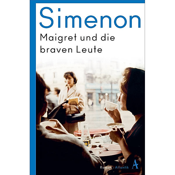 Maigret und die braven Leute / Die großen Romane Georges Simenon Bd.58, Georges Simenon