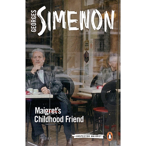Maigret's Childhood Friend / Inspector Maigret, Georges Simenon