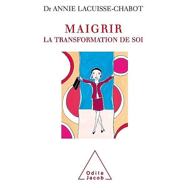 Maigrir : la transformation de soi, Lacuisse-Chabot Annie Lacuisse-Chabot