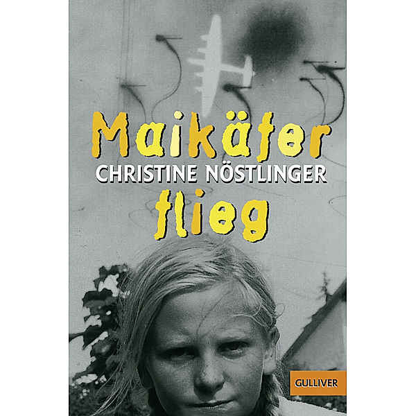 Maikäfer, flieg! / Gulliver Taschenbücher Bd.475, Christine Nöstlinger