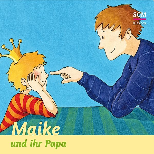 Maike - 5 - 05: Maike und ihr Papa, Bärbel Löffel-Schröder