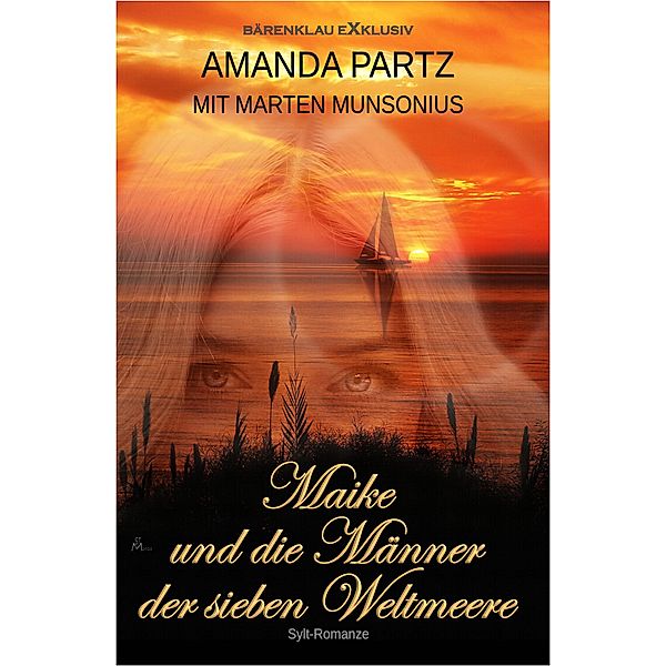 Maike und die Männer der sieben Weltmeere - Eine Sylt-Romanze, Amanda Partz, Marten Munsonius