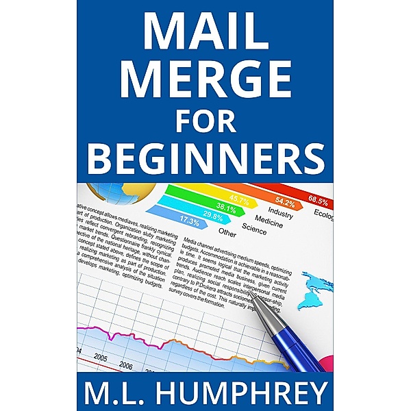 Mail Merge for Beginners (Mail Merge Essentials, #1) / Mail Merge Essentials, M. L. Humphrey