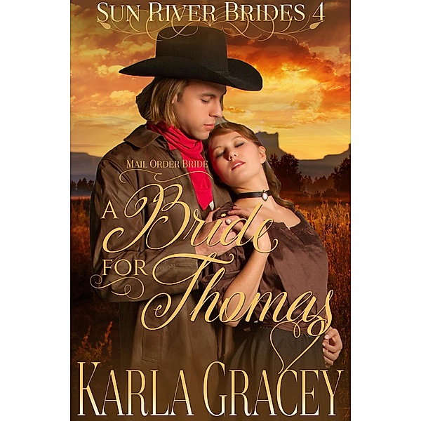 Mail Order Bride - A Bride for Thomas (Sun River Brides, #4), Karla Gracey