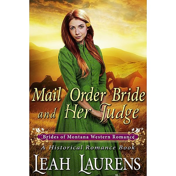 Mail Order Bride and Her Judge (#3, Brides of Montana Western Romance) (A Historical Romance Book) / Brides of Montana Western Romance, Leah Laurens