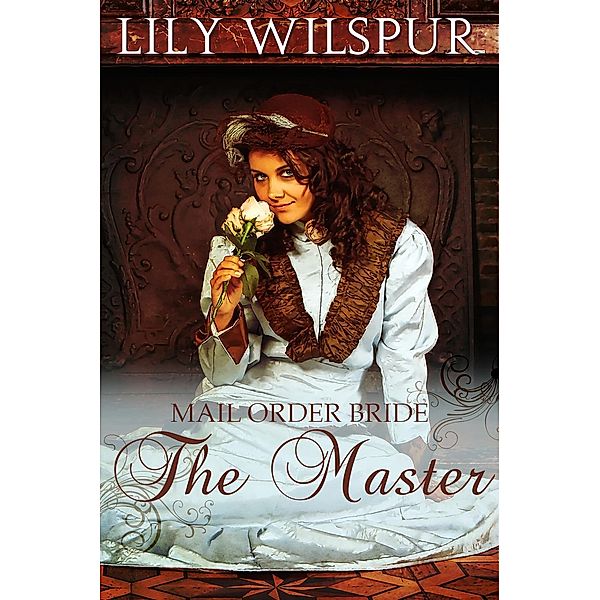 Mail Order Bride - The Master (Montana Mail Order Brides, #2), Lily Wilspur