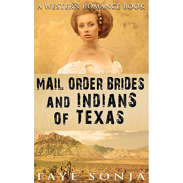 Mail Order Brides and Indians of Texas (A Western Romance Book), Faye Sonja